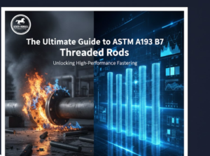 The Ultimate Guide to ASTM A193 B7 Threaded Rods: Unlocking High-Performance Fastening